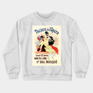 Theatre de L 'Opera Belle Epoque Paris Opera Advertisement Vintage Jules Cheret Crewneck Sweatshirt